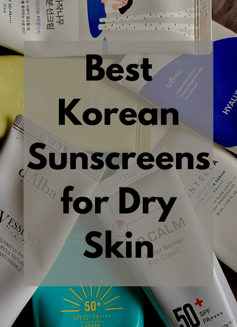 Best Korean Sunscreens for Dry Skin